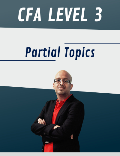 CFA Level 3 - Partial Topics